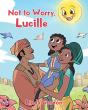 Not To Worry, Lucille - Preview