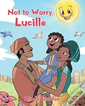 Not To Worry, Lucille