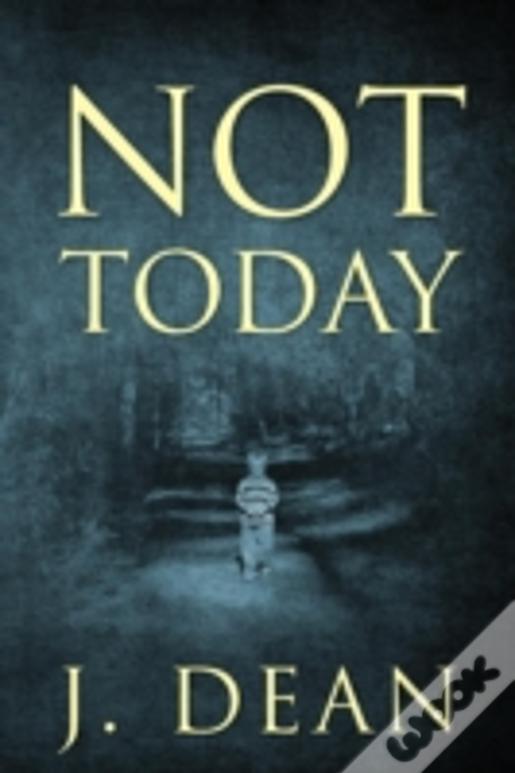 Not Today