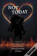 Not Today