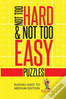 Not Too Hard & Not Too Easy Puzzles