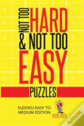 Not Too Hard & Not Too Easy Puzzles
