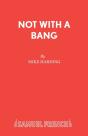 Not With A Bang - Preview