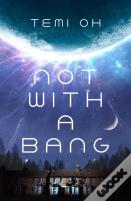 Not With A Bang