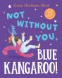 Not Without You, Blue Kangaroo - Preview