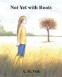 Not Yet With Roots - Preview