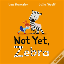 Not Yet Zebra