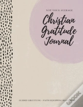 Not Your Average Christian Gratitude Journal