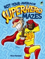 Not-Your-Average Superhero Mazes - Preview
