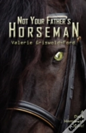 Not Your Father'S Horseman