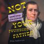 Not Your Founding Father - Preview