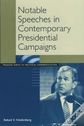 Notable Speeches In Contemporary Presidential Campaigns