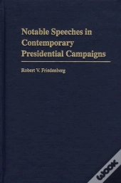 Notable Speeches In Contemporary Presidential Campaigns