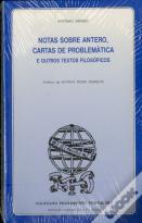 Notas Sobre Antero, Cartas de Problemática e Outros Textos Filosóficos