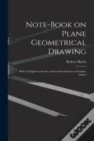 Note-Book On Plane Geometrical Drawing