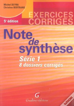 Capa do artigo Note De Synthèse Série 1 ; 8 Dossiers Corrigés ; Exercices Corrigés (5e Edition)