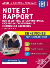 Note Et Rapport En 42 Fiches - Méthode Et Exercices - Concours 2026-2027 : Note De Synthèse, Note Administrative, Propositions Opérationnelles - Catég