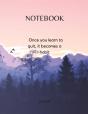 Notebook - Once You Learn To Quit, It Becomes A Habit - Preview