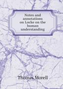 Notes And Annotations On Locke On The Human Understanding