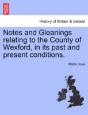 Notes And Gleanings Relating To The Coun - Preview