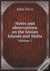 Capa do artigo Notes And Observations On The Ionian Islands And Malta Volume 1
