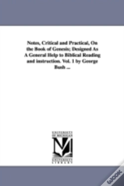 Capa do artigo Notes, Critical And Practical, On The Book Of Genesis; Designed As A General Help To Biblical Reading And Instruction. Vol. 1 By George Bush ...