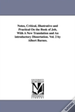 Capa do artigo Notes, Critical, Illustrative And Practical On The Book Of Job, With A New Translation And An Introductory Dissertation. Vol. 2 By Albert Barnes.