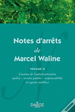 Capa do artigo Notes D'Arrêts De Marcel Waline - Volume 2 L'Action De L'Administration (Police - Service Public - Responsabilité Et Agents Publics)