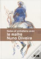 Notes Et Entretiens Avec Le Maître Nuno Oliveira