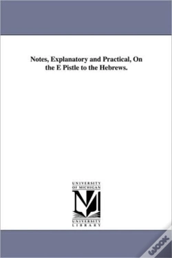 Capa do artigo Notes, Explanatory And Practical, On The E Pistle To The Hebrews.