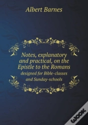 Capa do artigo Notes, Explanatory And Practical, On The Epistle To The Romans Designed For Bible-Classes And Sunday-Schools
