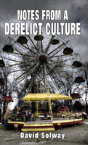 Notes From A Derelict Culture - Preview