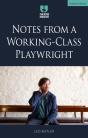 Notes From A Working-Class Playwright - Preview