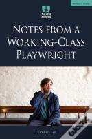 Notes From A Working-Class Playwright