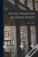 Notes From Life In Seven Essays