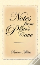 Notes From Plato'S Cave