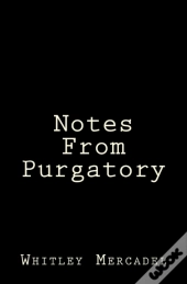 Notes From Purgatory