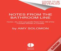 Notes From The Bathroom Line