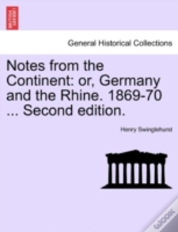 Capa do artigo Notes From The Continent: Or, Germany And The Rhine. 1869-70 ... Second Edition.