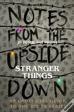 Capa do artigo Notes From The Upside Down   Inside The World Of Stranger Things