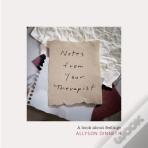 Notes From Your Therapist