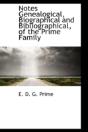 Notes Genealogical, Biographical And Bibliographical, Of The Prime Family - Preview