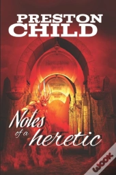 Notes Of A Heretic