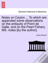 Notes On Ceylon ... To Which Are Appende