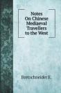 Notes On Chinese Mediaeval Travellers To The West - Preview