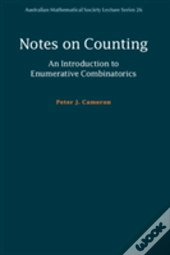 Notes On Counting: An Introduction To Enumerative Combinatorics
