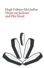 Notes On Jackson And His Dead - Preview