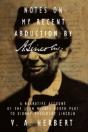Notes On My Recent Abduction By A. Lincoln - Preview