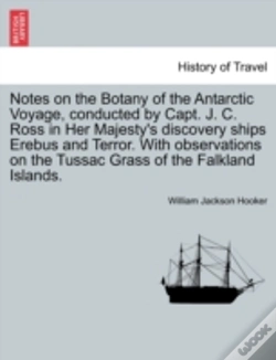 Capa do artigo Notes On The Botany Of The Antarctic Voyage, Conducted By Capt. J. C. Ross In Her Majesty'S Discovery Ships Erebus And Terror. With Observations On Th