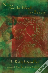 Notes On The Need For Beauty